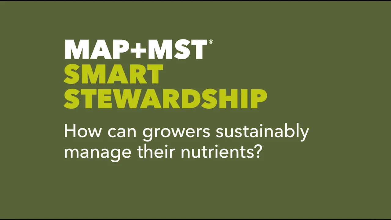 MAP+MST Smart Stewardship: How can growers sustainably manage their nutrients?